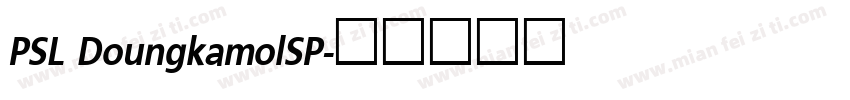 PSL DoungkamolSP字体转换